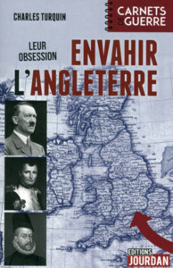 LEUR OBSESSION : ENVAHIR L'ANGLETERRE