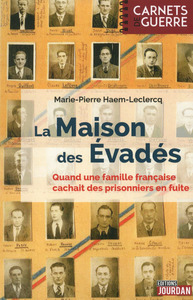 LA MAISON DES EVADES - QUAND UNE FAMILLE FRANCAISE CACHAIT DES PRISONNIERS EN FUITE