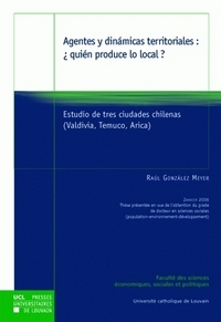 AGENTES Y DINAMICAS TERRITORIALES: QUIEN PRODUCE LO LOCAL ?