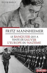 FRITZ MANNHEIMER, LE BANQUIER QUI A TENTE DE SAUVER L'EUROPE DU NAZISME