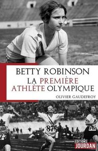 BETTY ROBINSON, LA PREMIERE ATHLETE OLYMPIQUE