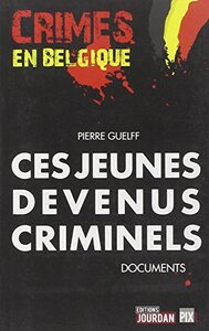 CES JEUNES DEVENUS CRIMINELS