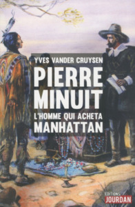 PIERRE MINUIT - L'HOMME QUI ACHETA MANHATTAN