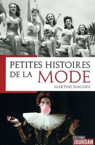 PETITES HISTOIRES DE LA MODE