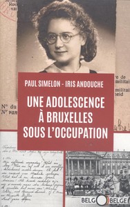 UNE ADOLESCENCE A BRUXELLES SOUS L'OCCUPATION