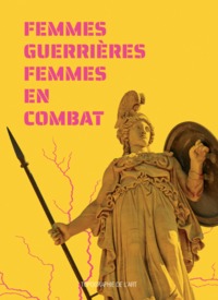 FEMMES GUERRIERES / FEMMES EN COMBAT