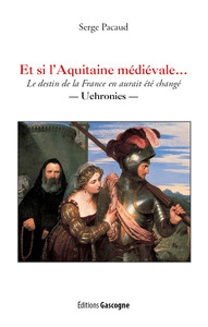 Et si l'Aquitaine médiévale