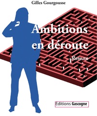 Ambitions en déroute - roman