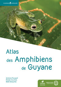 ATLAS DES AMPHIBIENS DE GUYANE