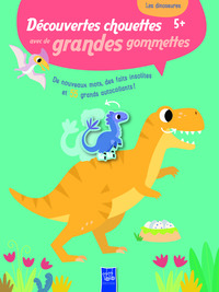 Découvertes chouettes avec de grandes gommettes : Les dinosaures