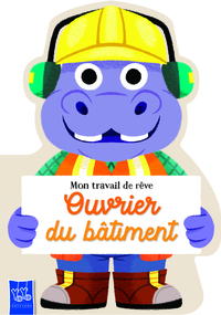 Mon travail de rêve : Ouvrier du bâtiment
