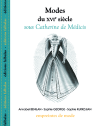 MODES DU XVIE SIECLE, SOUS CATHERINE DE MEDICIS