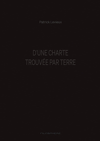 D'UNE CHARTE TROUVEE PAR TERRE