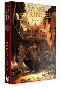 LE SANG DES PRINCES TOME 1 - L'APPEL DES ILLUSTRES