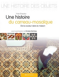 Une histoire du carreau-mosaïque - de la couleur dans la maison