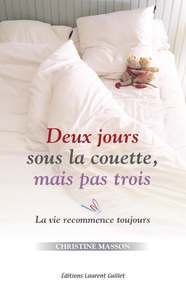 DEUX JOURS SOUS LA COUETTE, MAIS PAS TROIS