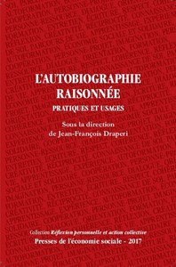 L'AUTOBIOGRAPHIE RAISONNEE PRATIQUES ET USAGES