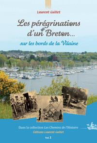 LES PEREGRINATIONS D'UN BRETON SUR LES BORDS DE LA VILAINE Vol. 1