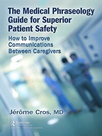 MEDICAL PHRASEOLOGY GUIDE FOR SUPERIOR PATIENT SAFETY