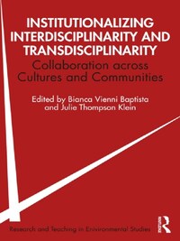 Institutionalizing Interdisciplinarity and Transdisciplinarity