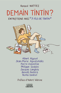 DEMAIN TINTIN - ENTRETIENS AVEC 7 FILS DE TINTIN