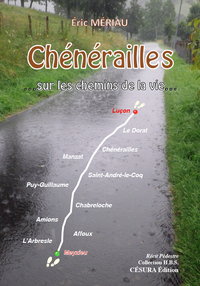 Chénérailles …sur les chemins de la vie…