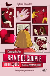Comment rater sa vie de couple en 10 leçons
