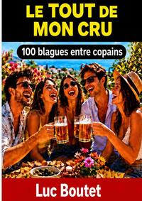 Le Tout de mon Cru