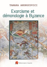 Exorcisme et démonologie à Byzance