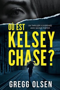 OU EST KELSEY CHASE ?