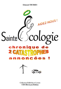 Sainte Écologie AIDEZ-NOUS !