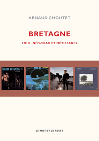 BRETAGNE - FOLK, NEO-TRAD ET METISSAGES