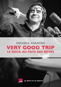 VERY GOOD TRIP - LE ROCK AU PAYS DES REVES