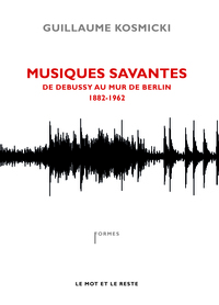 MUSIQUES SAVANTES 1882-1963