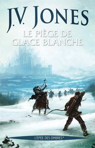 Le piège de glace blanche, (L'Epée des ombres*)