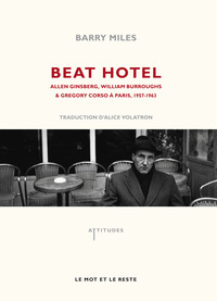 BEAT HOTEL - A.GINSBERG, W.BURROUGHS & G.CORSO A PARIS