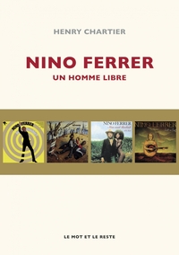 NINO FERRER - UN HOMME LIBRE