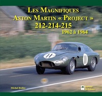 LES MAGNIFIQUES ASTON MARTIN "PROJECT" 212-214-215 - 1962 A 1964