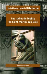 Les Stalles de l'Eglise de Saint-Martin-Aux-Bois