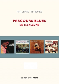 PARCOURS BLUES EN 150 ALBUMS NOUVELLE EDITION