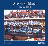 ALPINE AU MANS 1963 - 1995 (REEDITION)