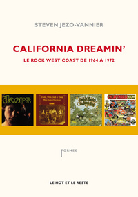 CALIFORNIA DREAMIN' - LE ROCK WEST COAST DE 1964 A 1972