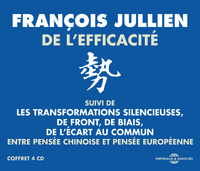 DE L EFFICACITE (ENTRE PENSEE CHINOISE ET PENSEE EUROPEENNE), SUIVI DE : LES TRANSFORMATIONS SILENCI