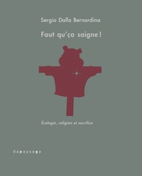 Faut qu'ça saigne ! - Ecologie, religion et sacrifice