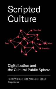 SCRIPTED CULTURE - DIGITALIZATION AND THE CULTURAL PUBLIC SPHERE