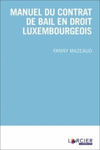 Manuel du contrat de bail en droit luxembourgeois