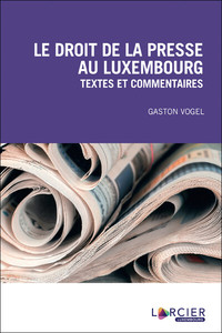 LE DROIT DE LA PRESSE AU LUXEMBOURG