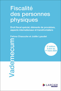 FISCALITE DES PERSONNES PHYSIQUES - DROIT FISCAL SPECIAL, ELEMENTS DE PROCEDURE, ASPECTS INTERNATION