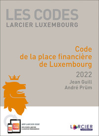 CODE LARCIER LUXEMBOURG - CODE DE LA PLACE FINANCIERE DE LUXEMBOURG