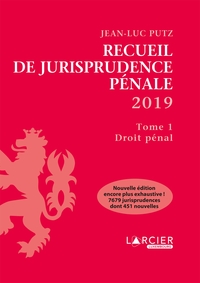 RECUEIL DE JURISPRUDENCE PENALE 2019 - TOME 1 - DROIT PENAL